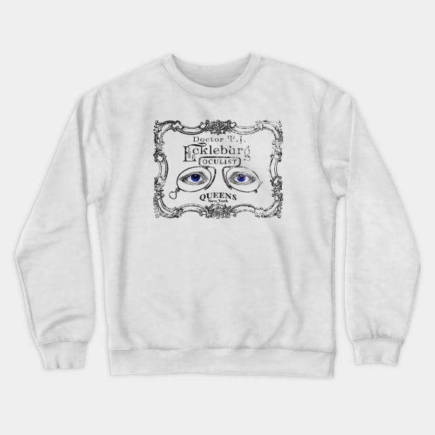 The Eyes of Dr. T.J. Eckleburg Crewneck Sweatshirt by LazyDayGalaxy